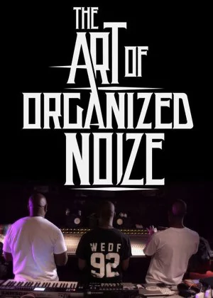The Art of Organized Noize poster
