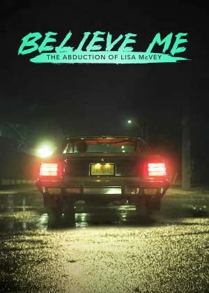 Believe Me: The Abduction of Lisa McVey poster