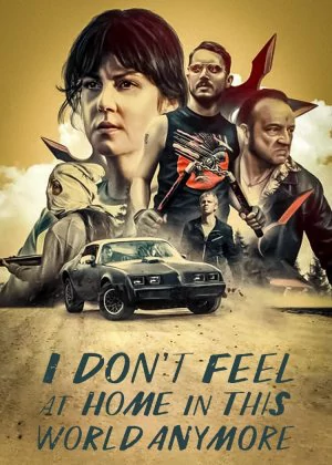 I Don't Feel at Home in This World Anymore poster