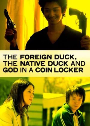 The Foreign Duck, the Native Duck and God in a Coin Locker poster