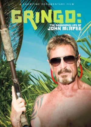 Gringo: The Dangerous Life of John McAfee poster