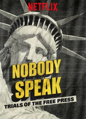 Nobody Speak: Trials of the Free Press poster