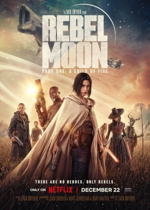 Rebel Moon - Part One: A Child of Fire poster