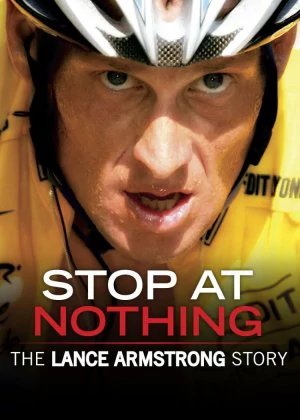 Stop at Nothing: The Lance Armstrong Story poster