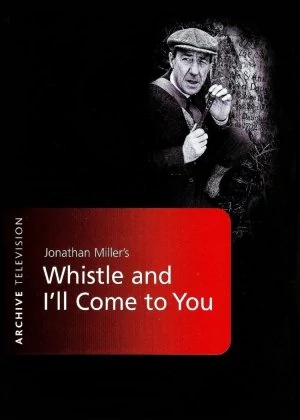 Whistle and I'll Come to You poster