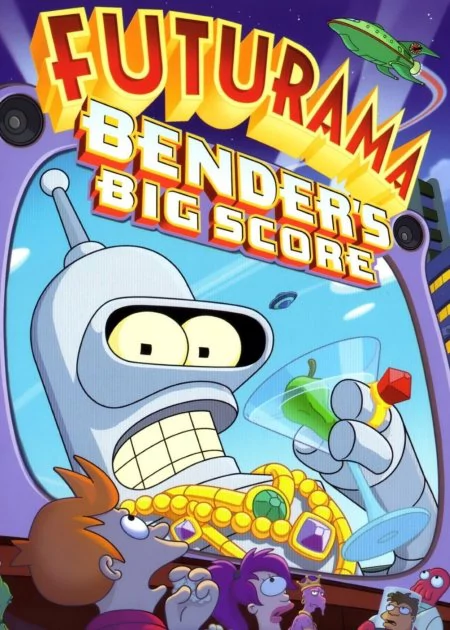 Futurama: Bender's Big Score! poster